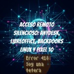 Acceso remoto silencioso: AnyDesk, LibreOffice, backdoors Linux y Pixel 10