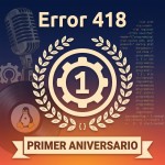 Episodio 52: Un año, un viaje... Nuestro primer aniversario