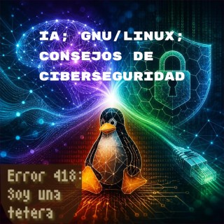 IA que mueve dinero y salva vidas —qué cambia en Linux y consejos de ciberseguridad