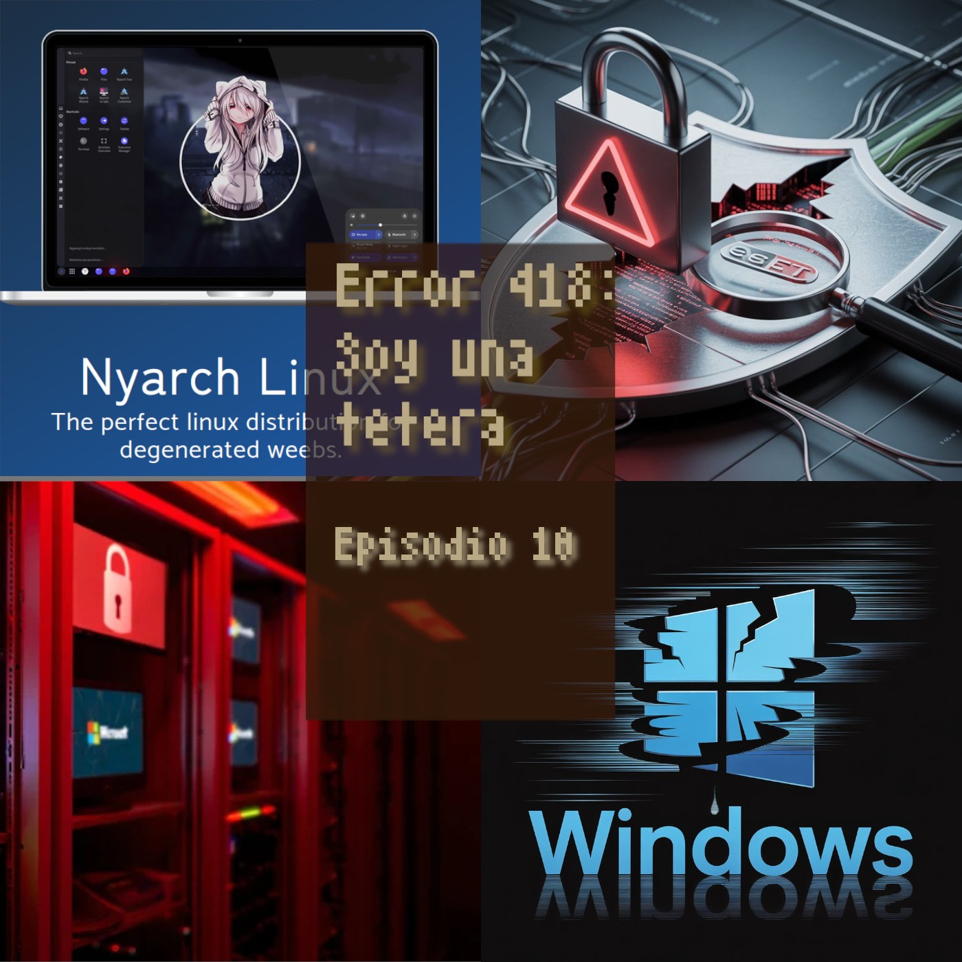 Nyarch Linux, Ransomware, Bosh y la IA, se acerca la hora cero de Windows 10 episode artwork